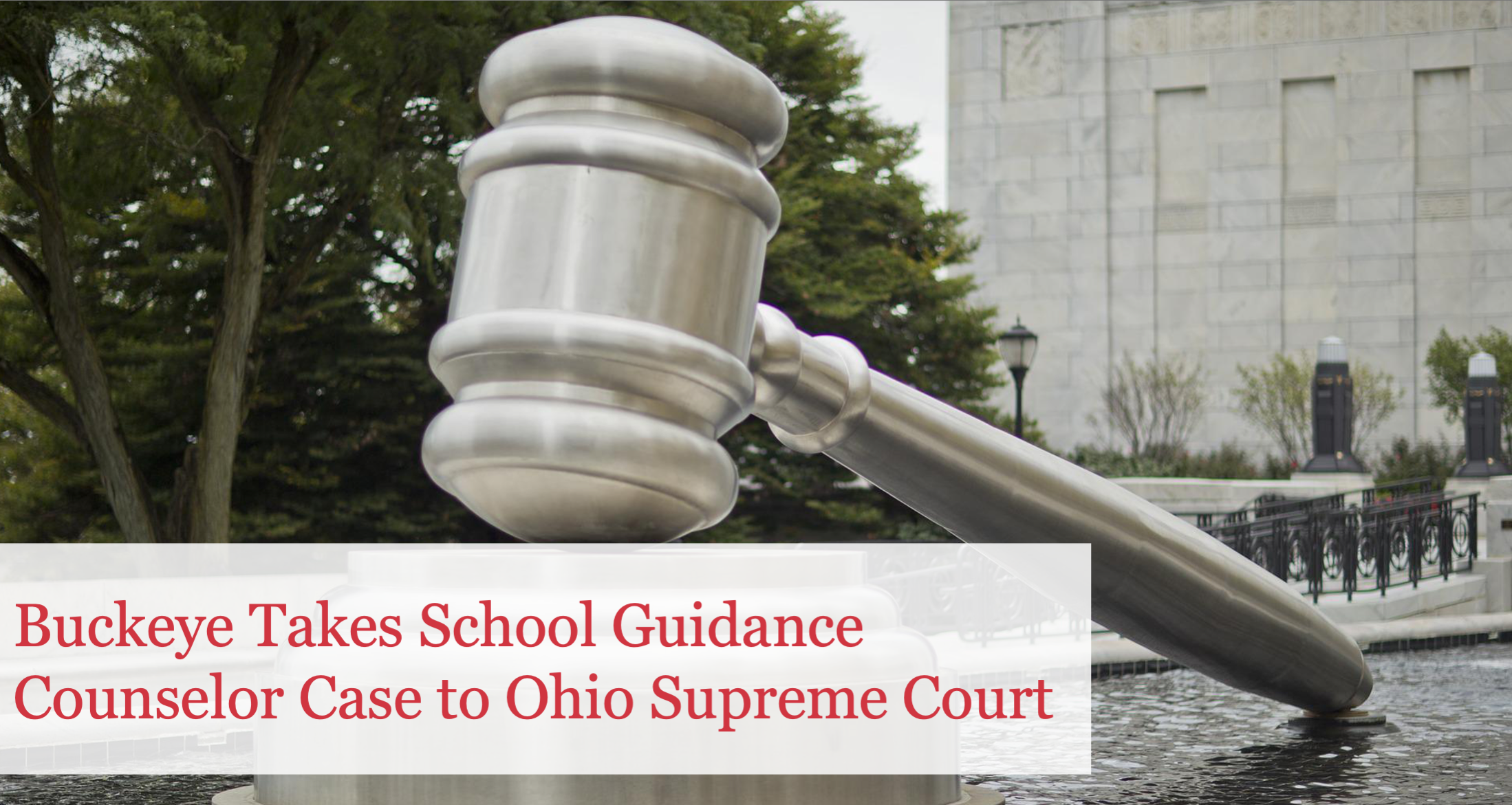 The Buckeye Institute Takes School Guidance Counselor Case to Ohio Supreme Court