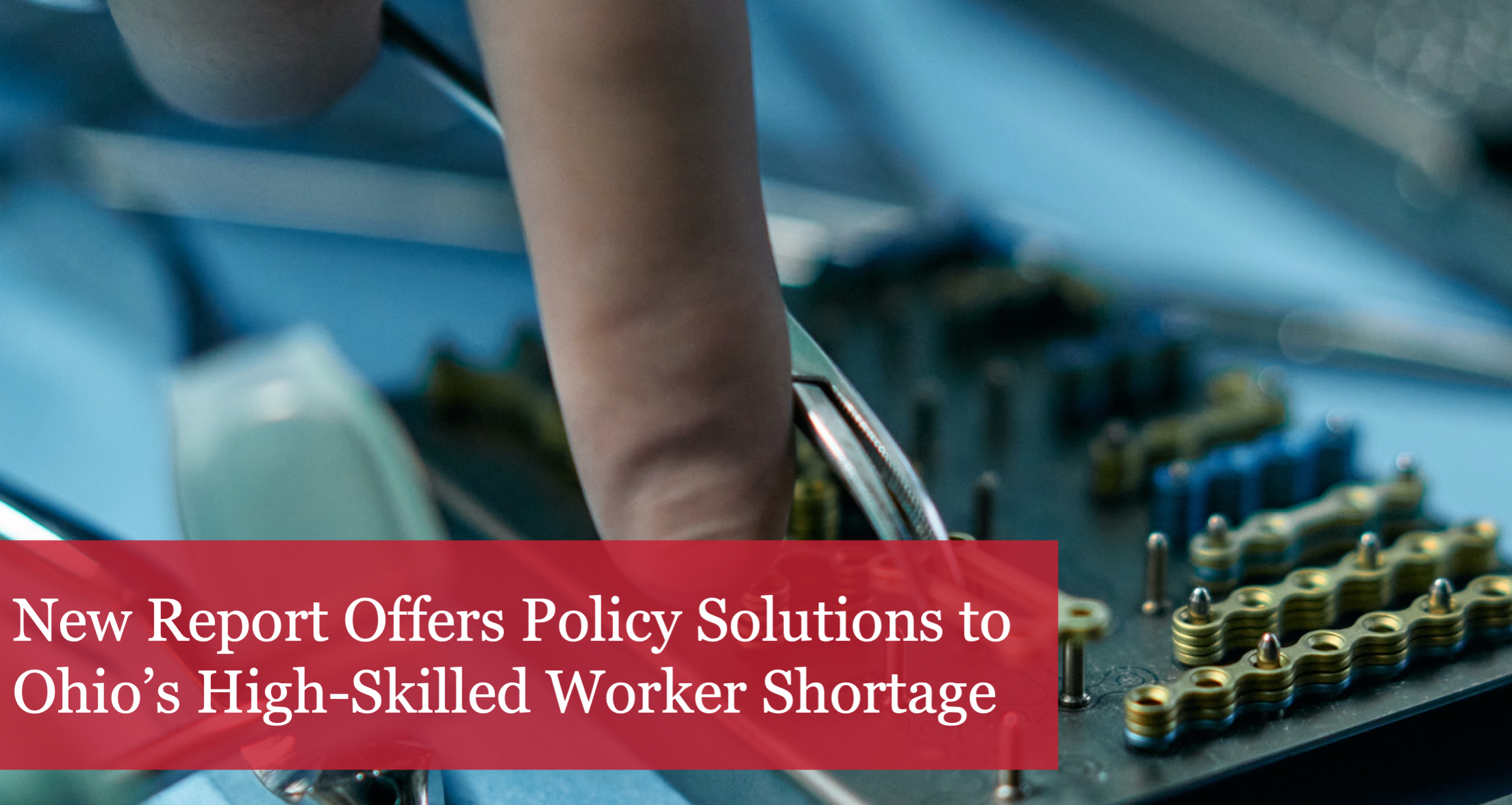 The Buckeye Institute Offers Tangible Solutions for Ohio’s High-Skilled Worker Shortage