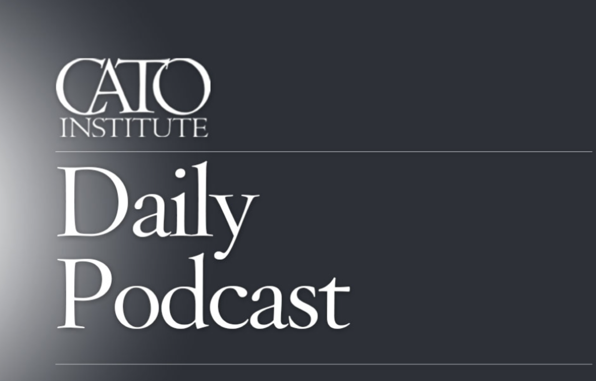 CATO Daily Podcast